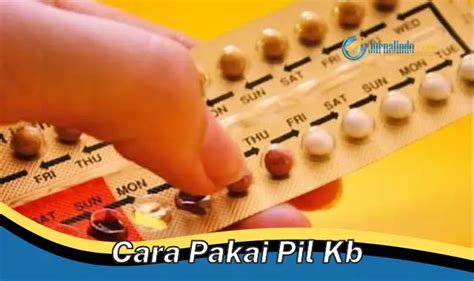 Panduan Lengkap Cara Minum Pil KB Beserta Tips Aman Dan Efektif