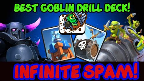 Best Goblin Drill Deck In Clash Royale 100 No Skill Needed Infinite Spam Deck In Clash Royale