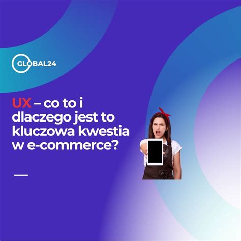 UX Co To I Dlaczego Jest To Kluczowa Kwestia W E Commerce Blog