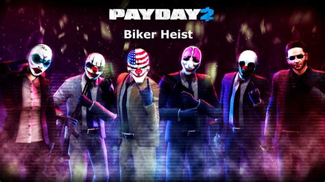 Payday 2 Biker Heist Youtube