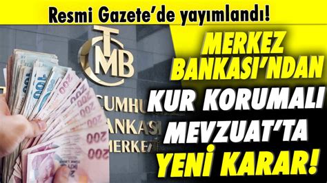 Merkez Bankası ndan Kur Korumalı Mevduat için yeni karar açıklandı