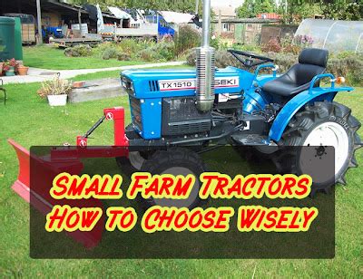 Garden and Farms: Small Farm Tractors: How to Choose Wisely