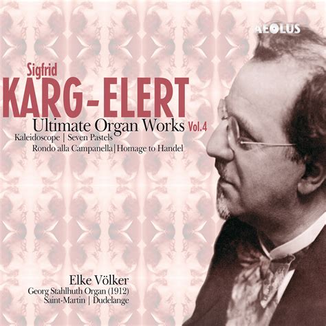 Karg Elert Ultimate Organ Works Vol 4 Album of Elke Völker buy or