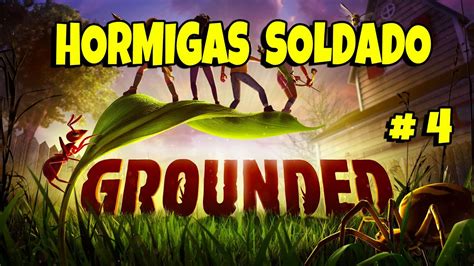 GROUNDED 4 Hormigas Soldado Gameplay Español Xbox One X