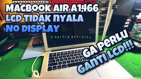 Servis Macbook Air 2011 2017 A1466 A1465 Tdk Ada Tampilan LCD Blank No