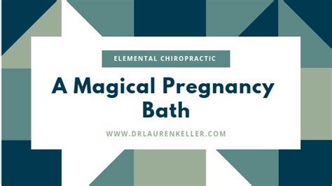 Magical Pregnancy Bath — Dr Lauren Keller Chiropractor