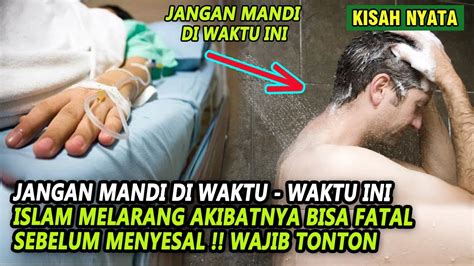 Jangan Mandi Di Waktu Ini Islam Melarang Dan Bisa Berakibat Fatal