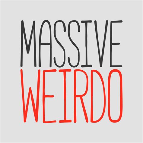 Massive Weirdo Text Art Vector Art At Vecteezy