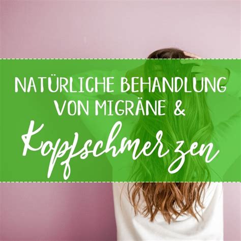 Kopfschmerzen Und Migr Ne Nat Rlich Behandeln Kopfschmerzen