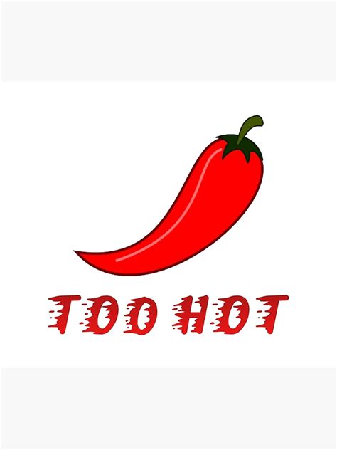 Chili Pepper Too Hot Poster For Sale By Kolexdesign Redbubble