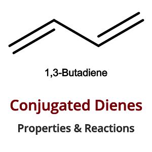 Conjugated Dienes: Preparation, Properties, and Reactions - PSIBERG