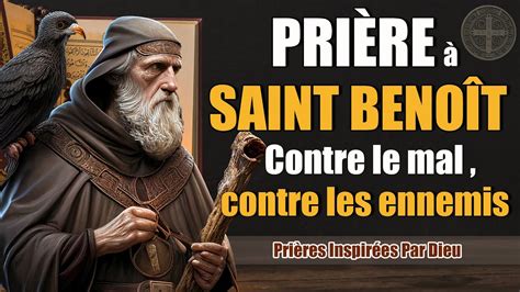 Pri Re Saint Beno T Protecteur Contre Le Mal Contre Les Ennemis