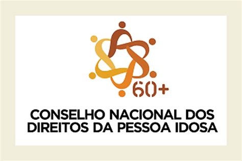 Conselho Nacional Dos Direitos Da Pessoa Idosa Divulgou As 18 Entidades