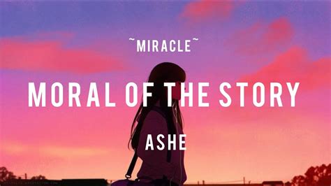 Ashe Moral Of The Story Lyrics Youtube