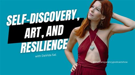 Embracing The Journey Self Discovery Art And Resilience W Davida