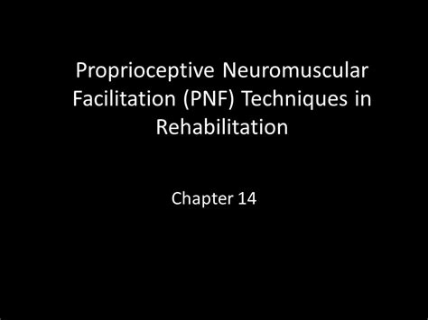 Proprioceptive Neuromuscular Facilitation