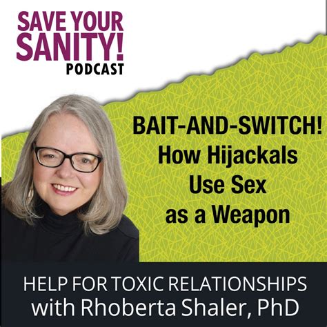 Bait And Switch How Hijackals Use Sex As A Weapon Save Your Sanity Help For Toxic