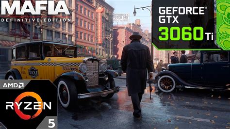 Mafia Definitive Edition RTX 3060 Ti 8GB 2K Ultra Graphics YouTube