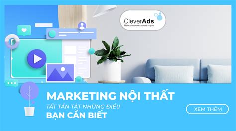 Marketing Nội Thất Và Tất Tần Tật Những điều Bạn Cần Biết