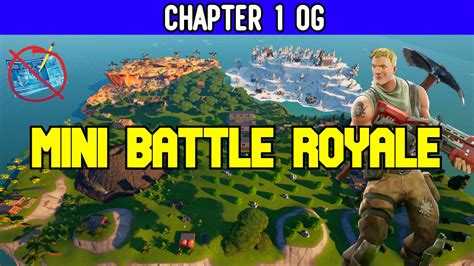 Mini Battle Royale Ch Og Not Build By Elviernes