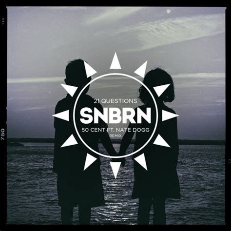 Stream 50 Cent - 21 Questions (SNBRN Remix) by SNBRN | Listen online for free on SoundCloud