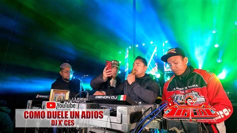 LA C MAS SOLICITADA COMO DUELE UN ADIOS DJ X CES SONIDO TIMBAL SAN