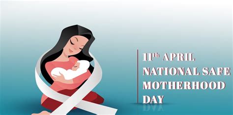 National Safe Motherhood Day Observed Globally On 11 April