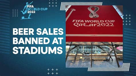 FIFA World Cup 2022 Mixed Reactions By Soccer Fans As Beer Sales Get