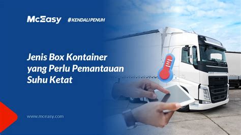 Jenis Box Kontainer Yang Perlu Pemantauan Suhu Ketat Mceasy