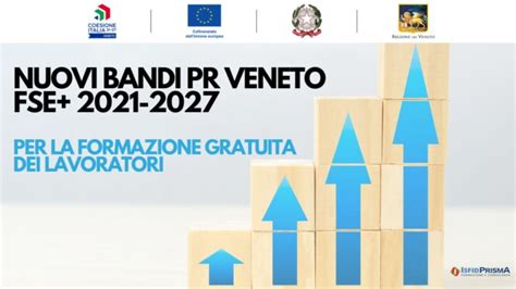 PUBBLICATI I NUOVI BANDI PR VENETO FSE 2021 2027 PER LA FORMAZIONE