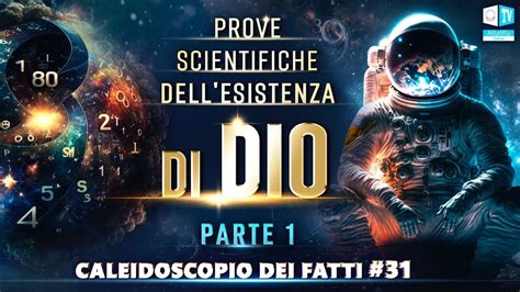 Prove Scientifiche Dell Esistenza Di Dio Caleidoscopio Dei Fatti