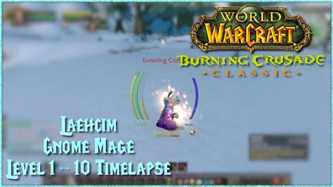 Timelapse Laehcim Gnome Mage Level 1 10 World Of Warcraft The Burning Crusade