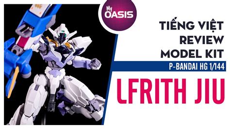 Tiếng Việt Review P Bandai HG 1 144 GUNDAM LFRITH JIU BANDAI YouTube