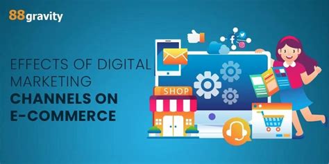 E-Commerce Impacts Of Digital Marketing Channels