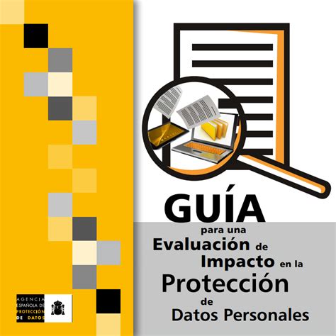 Guía Para La Evaluación De Impacto En La Protección De Datos