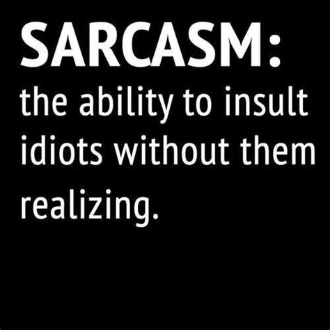 Definition Of Sarcasm Snarky Sarcastic Humor Badass Quotes Funny