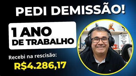 Trabalhei Ano E Pedi Demiss O Veja Quanto Recebi Youtube