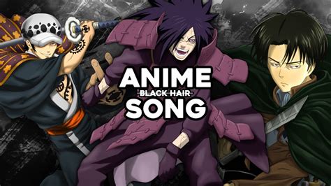 ANIME SONG BLACK HAIR Anbu Monastir YouTube