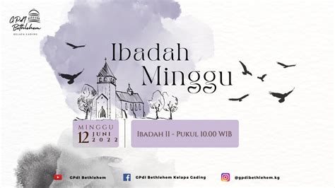 Ibadah Umum Ii Minggu Gpdi Bethlehem Kelapa Gading Minggu 12 Juni