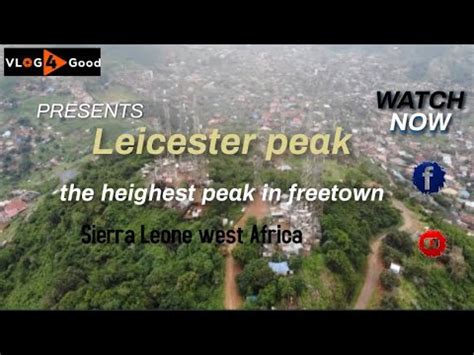 This Is Leicester Peak In Freetown Sierra Leone Youtube