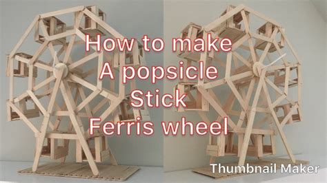 How To Make A Popsicle Stick Ferris Wheel Youtube