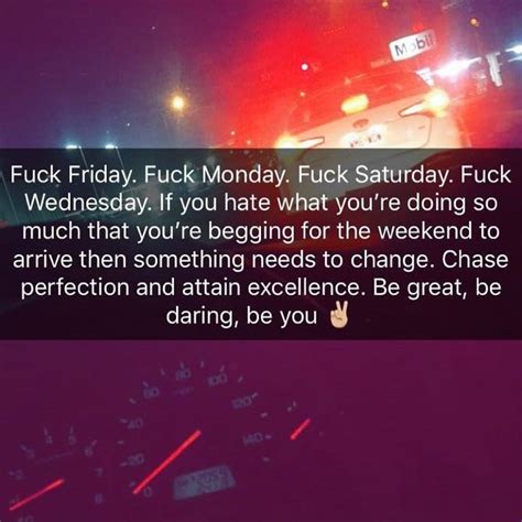 Fuck Friday Fuck GR Fuck Saturday Fuck Wednesday If You Hate What You Re Doing So Much That