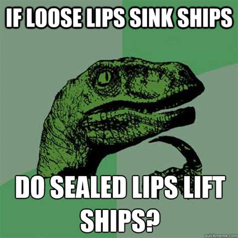 Loose Lips Sink Ships Meme | Lipstutorial.org