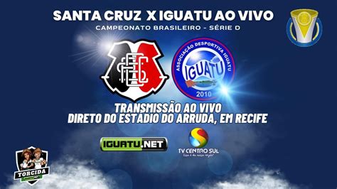 Saiba Como Acompanhar O Jogo Santa Cruz X Iguatu Ao Vivo Iguatu Net