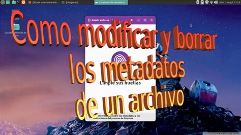 Como Modificar Y Eliminar Los Metadatos De Un Archivo