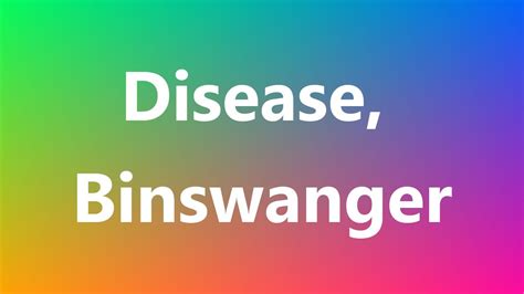 Disease Binswanger Medical Definition And Pronunciation Youtube