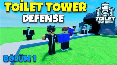 TOİLET TOWER DEFENSE OYNADIM İLK DEFA Roblox Türkçe YouTube