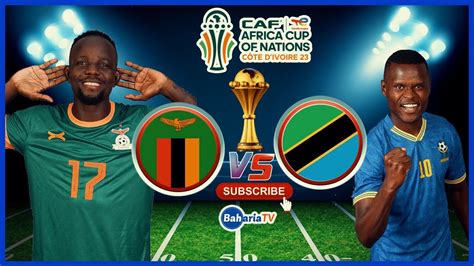 LIVE ZAMBIA VS TANZANIA AFCON 2023 YouTube