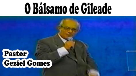 Pastor Geziel Gomes O Bálsamo de Gileade YouTube