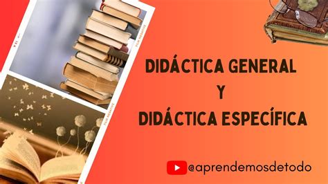 DIDÁCTICA GENERAL Y ESPECÍFICA de Alicia Camilloni GENERAL AND